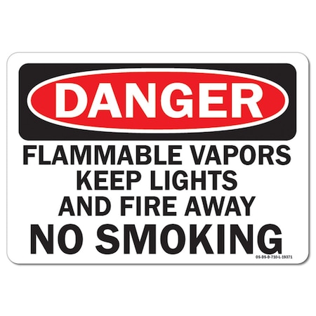OSHA Danger Decal, Flammable Vapors Keep Lights And Fire Away No Smoking, 18in X 12in Decal